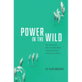Power in the Wild: The Subtle and Not-So-Subtle Ways Animals Strive for Control Over Others