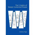 The 5 Habits of Deeply Contented People