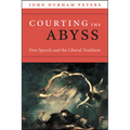 Courting the Abyss: Free Speech and the Liberal Tradition