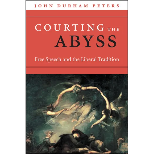 Courting the Abyss: Free Speech and the Liberal Tradition