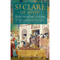 Saint Clare of Assisi: Light from the Cloister