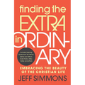 Finding the Extra in Ordinary: Embracing the Beauty of the Christian Life