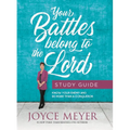 Your Battles Belong to the Lord Study Guide: Know Your Enemy and Be More Than a Conqueror