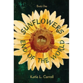 Sunflowers at the End of the World