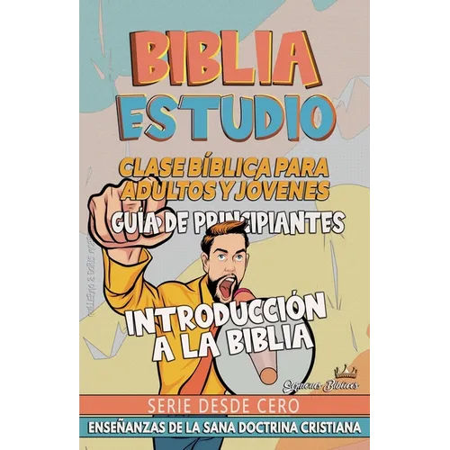 Clase Bíblica para Jóvenes y Adultos: Guía de Principiantes: Introducción a la Biblia