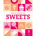 Science of Sweets: Examining Cravings & Other Sugary Secrets: Examining Cravings & Other Sugary Secrets