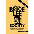 The Bruce Lee Society: A Retrospective Look at Bruce Lee Mania and the Kung Fu Craze of the 1970s