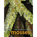 The Hidden World of Mosses