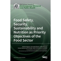 Food Safety, Security, Sustainability and Nutrition as Priority Objectives of the Food Sector