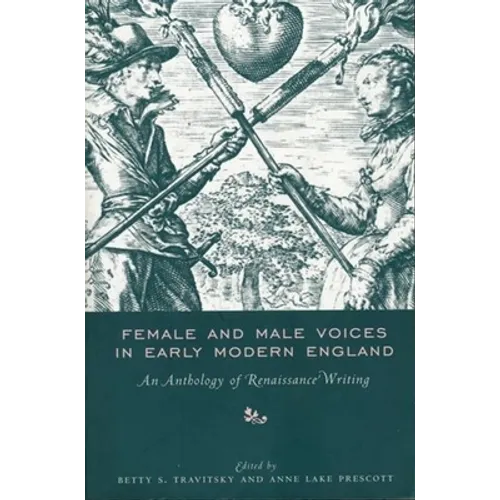 Female and Male Voices in Early Modern England: An Anthology of Renaissance Writing