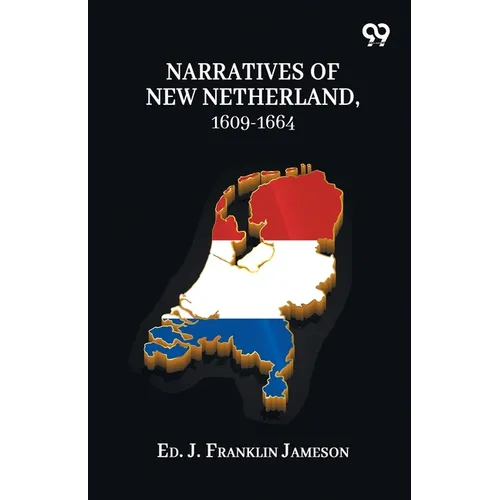 Narratives Of New Netherland, 1609-1664