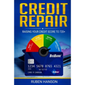 Credit Repair: Raising Your Credit Score To 720+