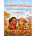 It's Autumn...Let's Learn!: An Early Learning Numeracy Book for Ages 3-5