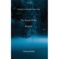 The Roots Of The Dreams: Collection of Ethiopian short stories