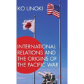 International Relations and the Origins of the Pacific War