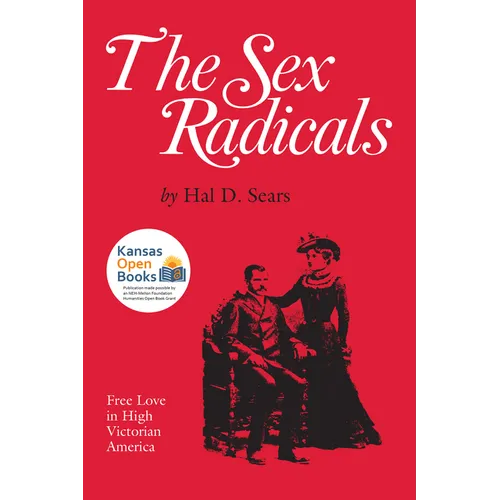 The Sex Radicals: Free Love in High Victorian America