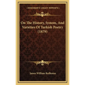 On The History, System, And Varieties Of Turkish Poetry (1879)