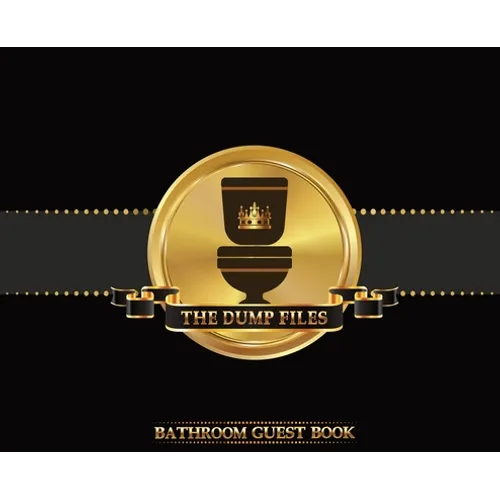 The Dump Files Bathroom Guest Book: Funny Hardcover Bathroom Journal Guestbook With 110 Pages 11 x 8.5 Sign In Home Decor Keepsake For Bathroom Guest,