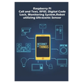 Raspberry Pi - Advanced: Call and Text, RFID, Digital Code Lock, Monitoring System, Robot utilizing Ultrasonic Sensor etc..,