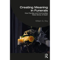 Creating Meaning in Funerals: How Families and Communities Make Sense of Death