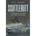 Scuttlebutt: Confessions of a Navy Air Traffic Controller