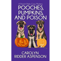 Pooches, Pumpkins, and Poison: A Pooch Party Cozy Mystery