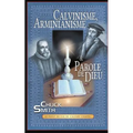 Calvinisme, Arminianisme & Parole de Dieu: Le point de vue de Calvary Chapel