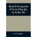 Manual Of The Corporation Of The City Of New York, For The Years 1851