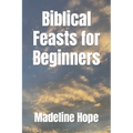 Biblical Feasts for Beginners