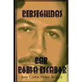 Perseguidos Por Pablo Escobar