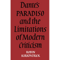 Dante's Paradiso and the Limitations of Modern Criticism: A Study of Style and Poetic Theory