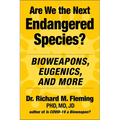 Are We the Next Endangered Species?: Bioweapons, Eugenics, and More