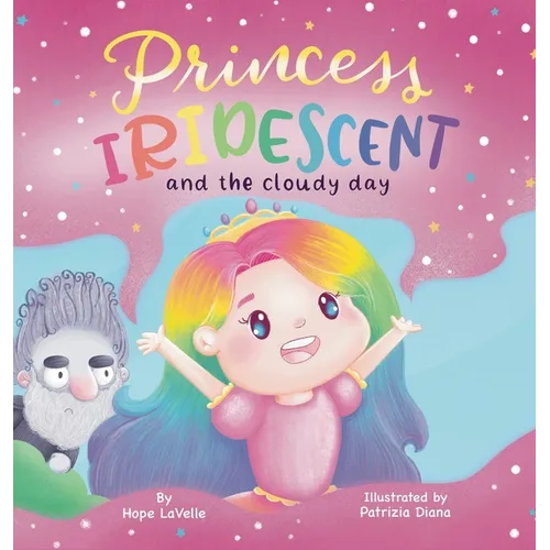 Princess Iridescent: and the Cloudy Day