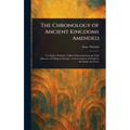 The Chronology of Ancient Kingdoms Amended