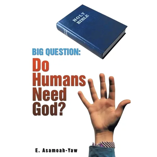 Big Question: Do Humans Need God?