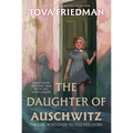 The Daughter of Auschwitz: The Girl Who Lived to Tell Her Story