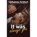 It Was Always You