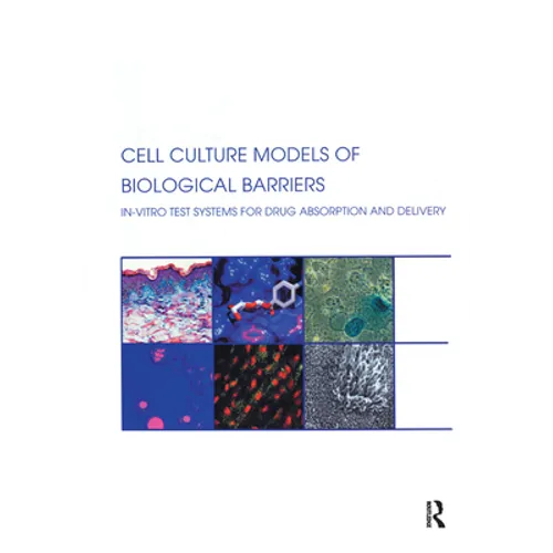 Cell Culture Models of Biological Barriers: In Vitro Test Systems for Drug Absorption and Delivery