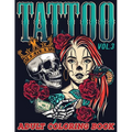 Tattoo: Adult Coloring Book Volume 3 A Coloring Book for Adults Relaxation with Awesome Modern Tattoo Designs such as Skulls, Hearts, Roses and More!