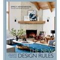 The New Design Rules: How to Decorate and Renovate, from Start to Finish: An Interior Design Book
