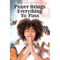 Prayer Brings Everything To Pass
