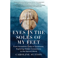 Eyes in the Soles of My Feet