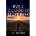 Even Darkness Must Pass