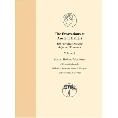 Excavations at Ancient Halieis: The Fortifications and Adjacent Structures