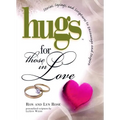 Hugs for Those in Love: Stories, Sayings, and Scriptures to Encourage and