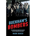 Buckham's Bombers: The Australian Airmen Who Hunted Hitler's Deadliest Battleship