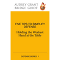 Five Tips to Simplify Defense: Holding the Weakest Hand at the Table