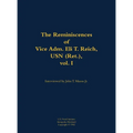 The Reminiscences of Vice Adm. Eli T. Reich, USN (Ret.), Vol. I: 1913-1999