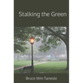 Stalking the Green