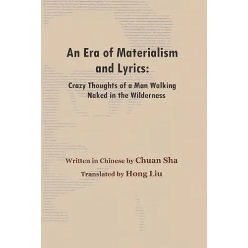 An Era of Materialism and Lyrics: Crazy Thoughts of a Man Walking Naked in the Wilderness